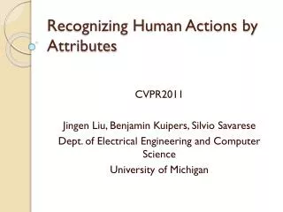 Recognizing Human Actions by Attributes