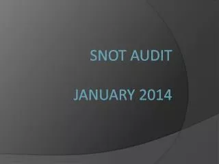 SNOT Audit January 2014