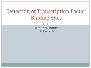 Detection of Transcription Factor Binding Sites
