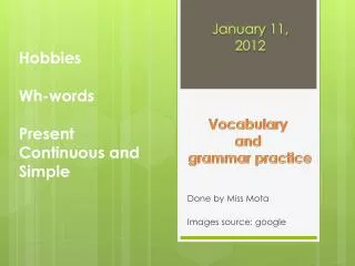 Hobbies Wh-words Present Continuous and Simple