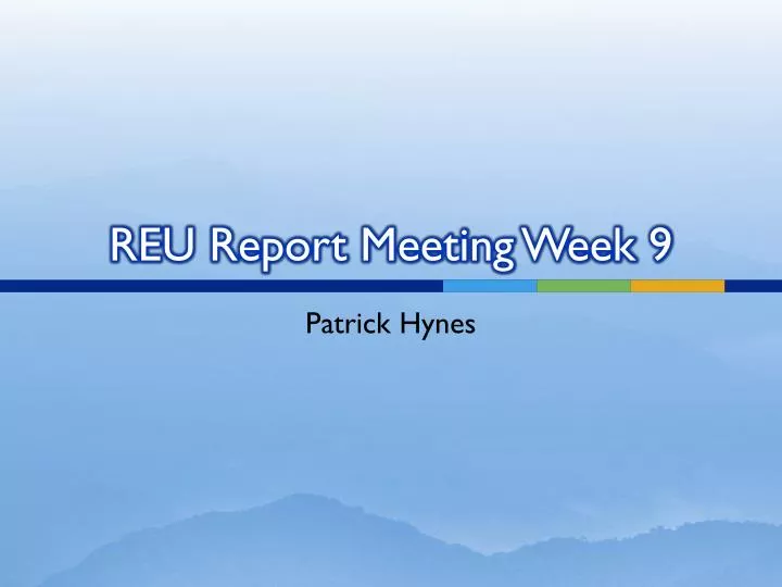 reu report meeting week 9