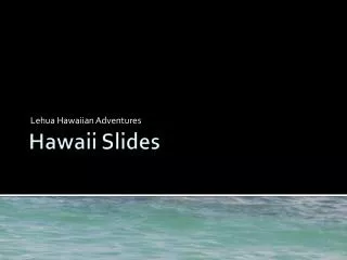 Hawaii Slides