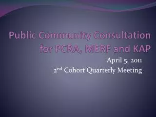 Public Community Consultation for PCRA, MERF and KAP