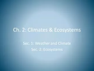 Ch. 2: Climates &amp; Ecosystems