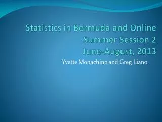 Statistics in Bermuda and Online Summer Session 2 June-August, 2013