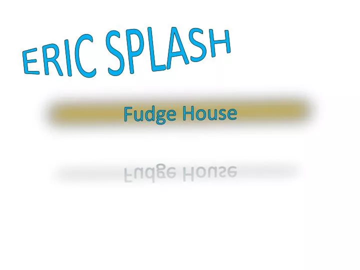 fudge house