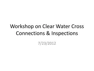Workshop on Clear Water Cross Connections &amp; Inspections