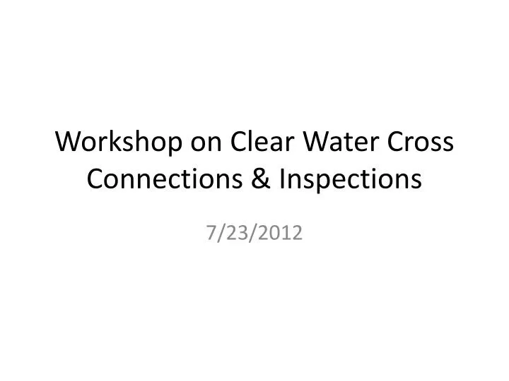 workshop on clear water cross connections inspections
