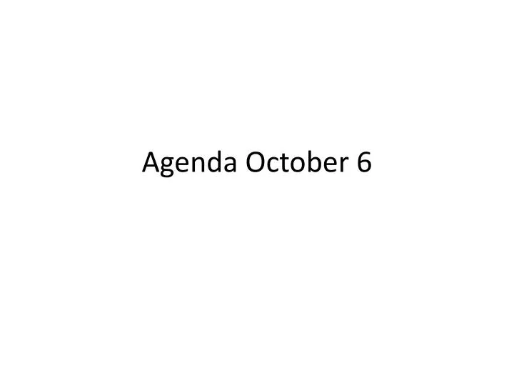 agenda october 6