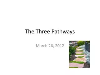 The Three Pathways