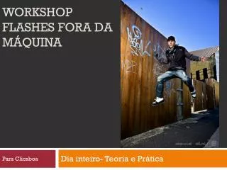 workshop flashes fora da m quina