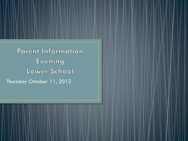parent information evening lower school