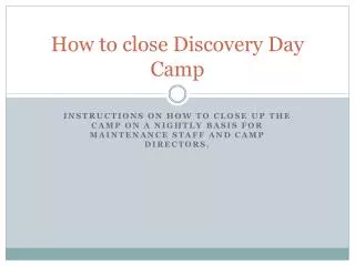 How to close Discovery Day Camp