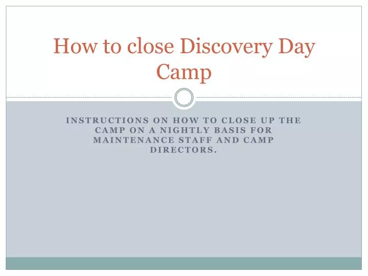 how to close discovery day camp