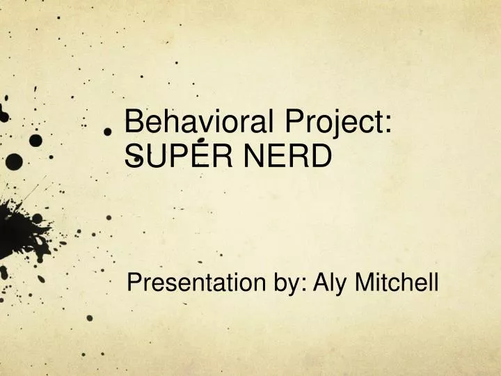 behavioral project super nerd