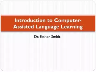 Introduction to Computer-Assisted Language Learning