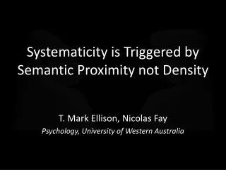 Systematicity is Triggered by Semantic Proximity not Density
