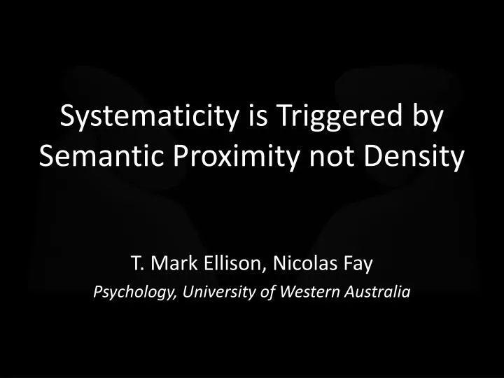 systematicity is triggered by semantic proximity not density