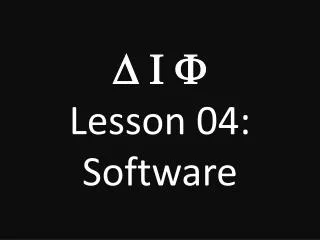 D I F Lesson 04: Software