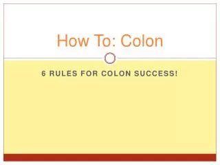 How To: Colon