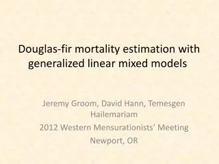Douglas-fir mortality estimation with generalized linear mixed models