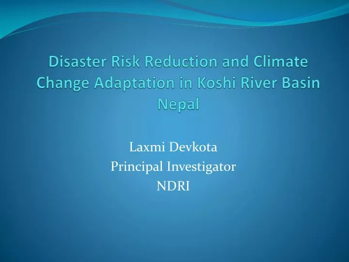 disaster risk reduction and climate change adaptation in koshi river basin nepal