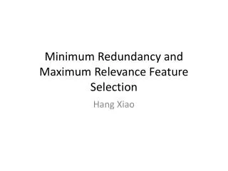 Minimum Redundancy and Maximum Relevance Feature Selection