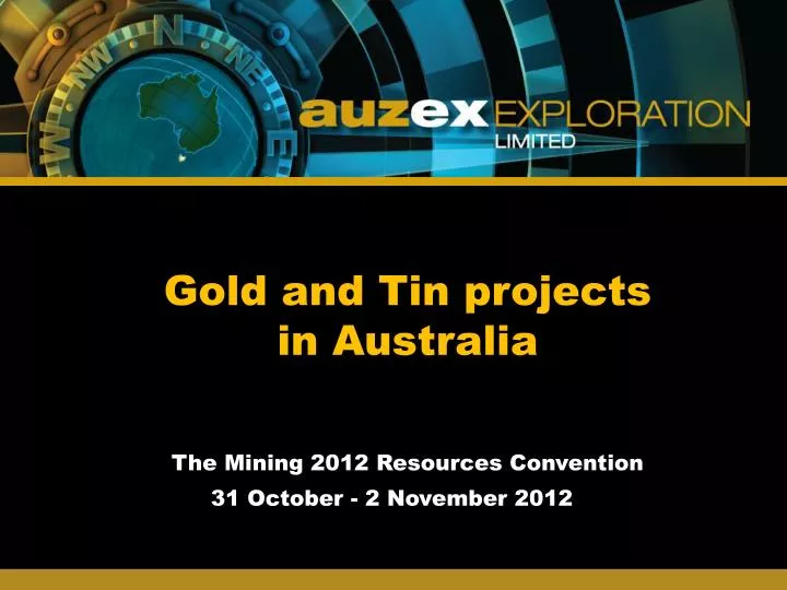 gold and t in projects in australia the mining 2012 resources convention 31 october 2 november 2012