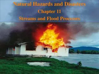 Natural Hazards and Disasters Chapter 11 Streams and Flood Processes