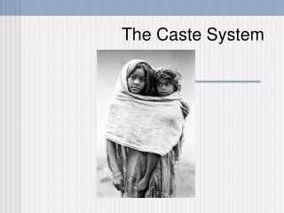 The Caste System