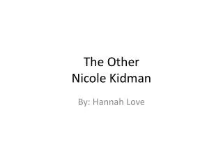 The Other Nicole Kidman