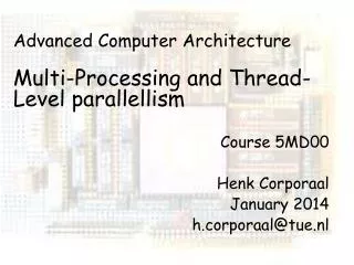 Advanced Computer Architecture Multi-Processing and Thread-Level parallellism