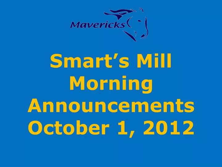 smart s mill morning announcements october 1 2012
