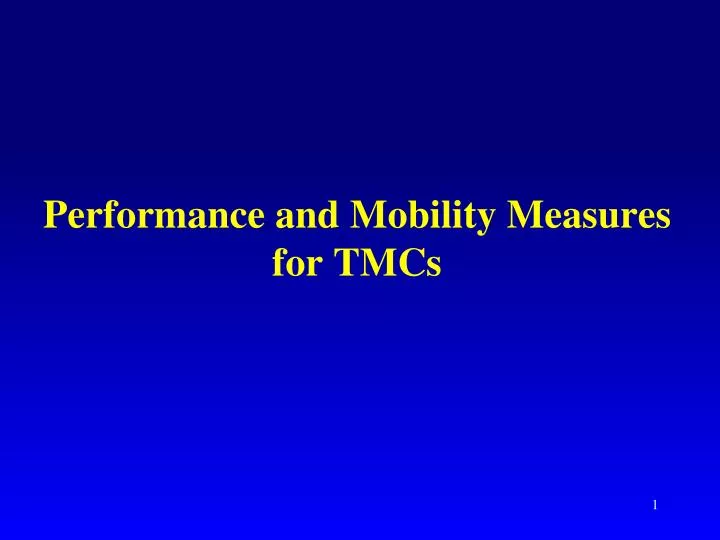 performance and mobility measures for tmcs