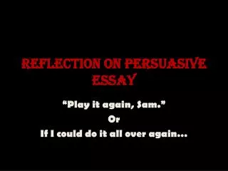 Reflection on Persuasive Essay