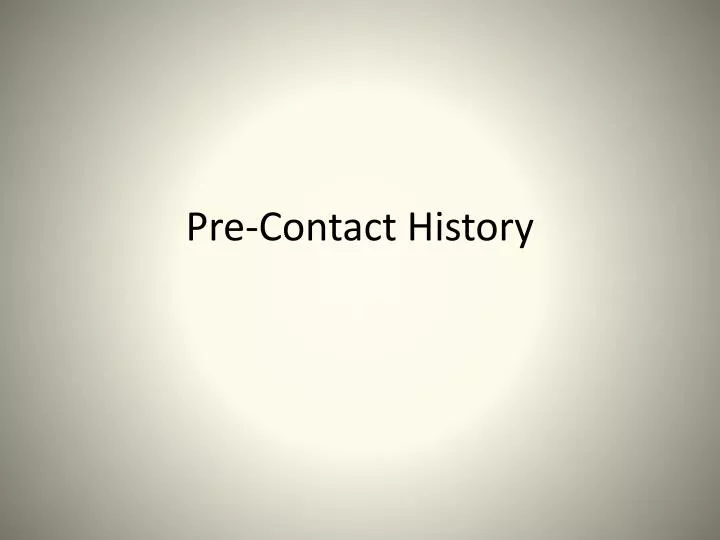 pre contact history