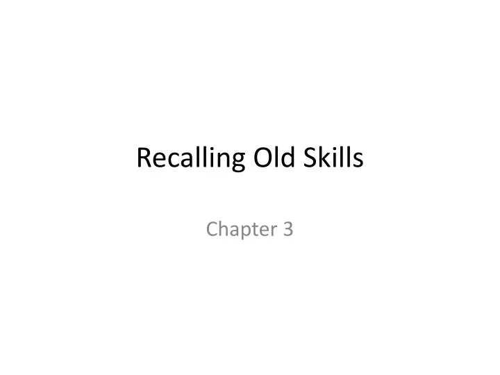 recalling old skills