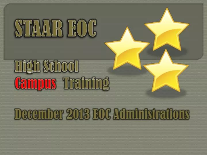 PPT STAAR EOC High School Campus Training December 2013 EOC