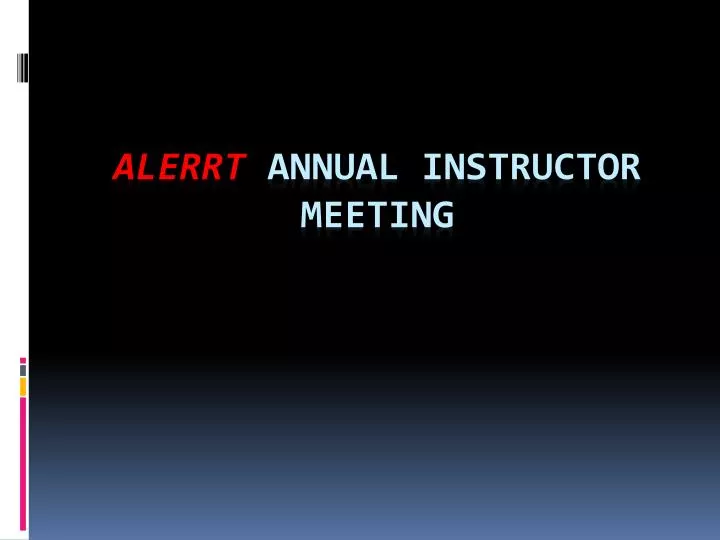 alerrt annual instructor meeting