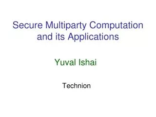 Secure Multiparty Computation and its Applications