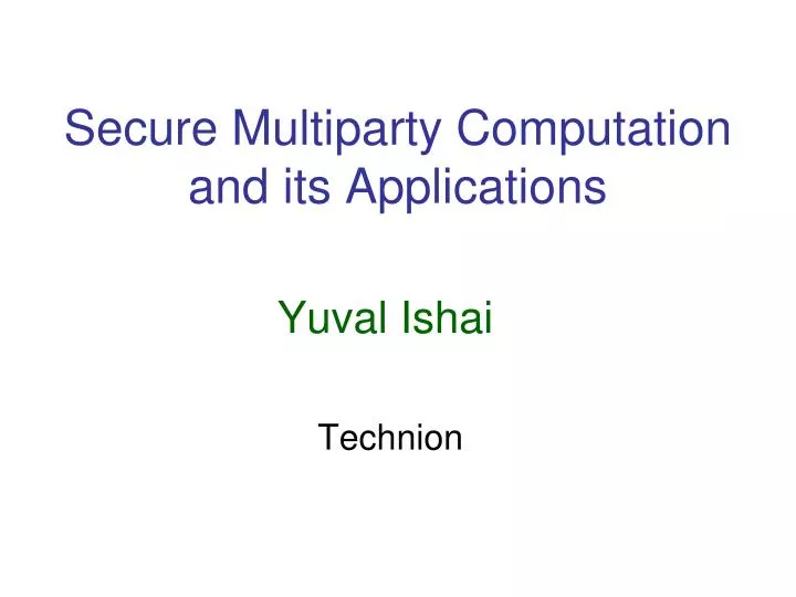 secure multiparty computation and its applications