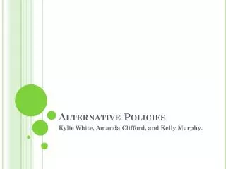 Alternative Policies