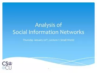 Analysis of Social Information Networks