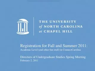 Registration for Fall and Summer 2011: Academic Level (and other fun stuff) in ConnectCarolina