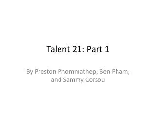 Talent 21: Part 1