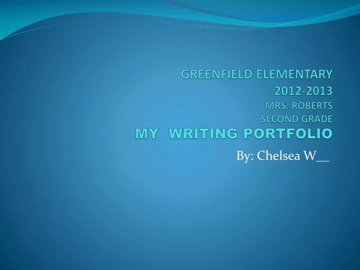 greenfield elementary 2012 2013 mrs roberts second grade my writing portfolio