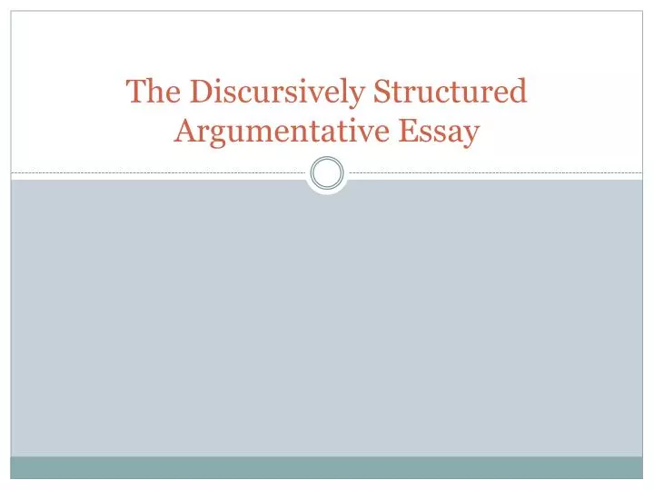 the discursively structured argumentative essay
