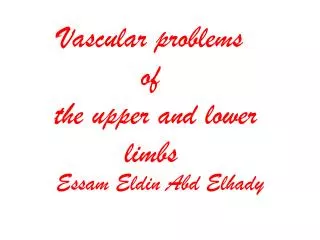 Vascular problems of the upper and lower limbs