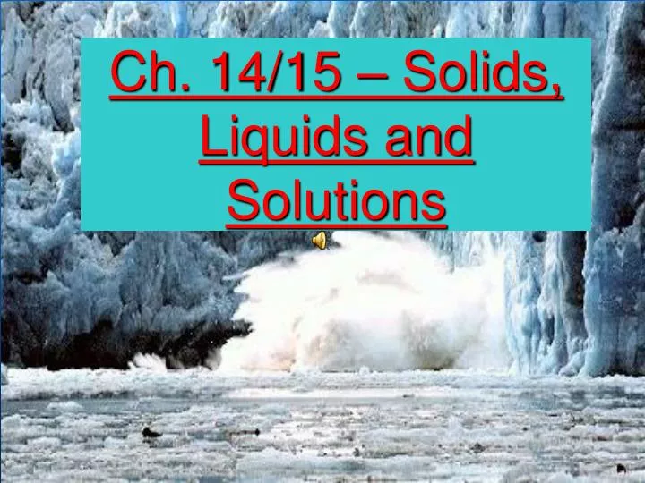 ch 14 15 solids liquids and solutions