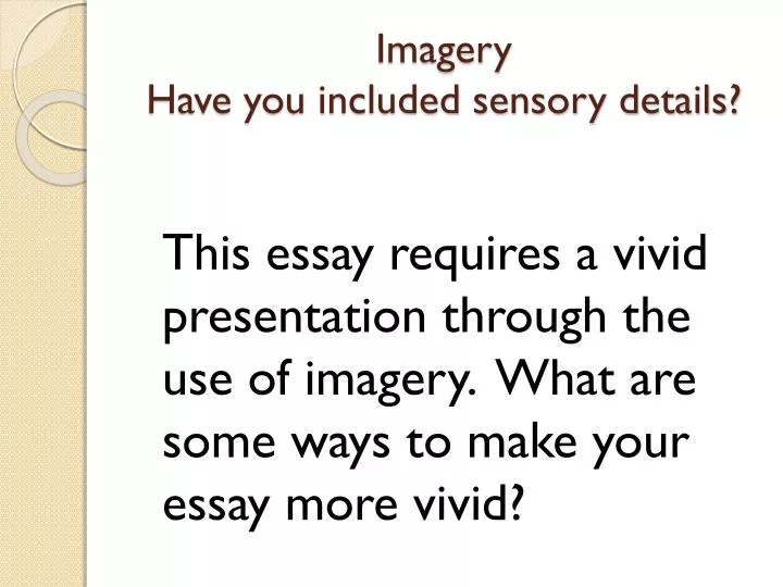 imagery have you included sensory details